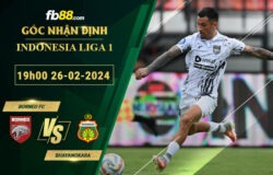 Fb88 soi kèo trận đấu Borneo FC vs Bhayangkara