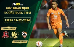 Fb88 soi kèo trận đấu Khonkaen United vs Chiangrai United